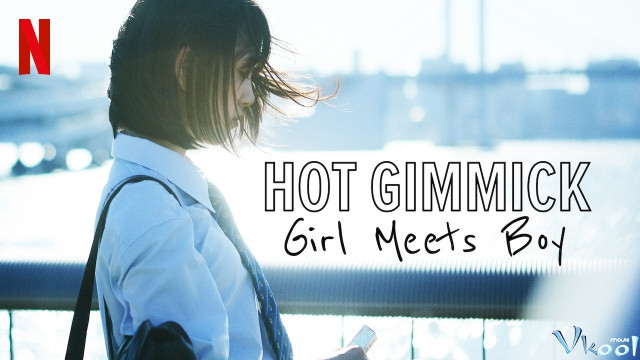 Xem Phim Hot Gimmick: Nàng Gặp Chàng - Hot Gimmick: Girl Meets Boy - Vkool.Net - Ảnh 2